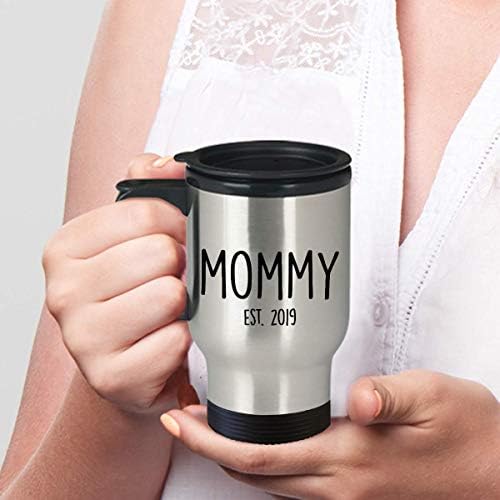Чаша за пътуване Mommy 2019 - Mommy Est 2019 - най-Добрите Персонални подаръци по поръчка за бъдещата майка, на Новата мама, Мама, Мама - Подарък за рождения ден - Нови Чаши от неръждаема стомана - Уникален Стръмен
